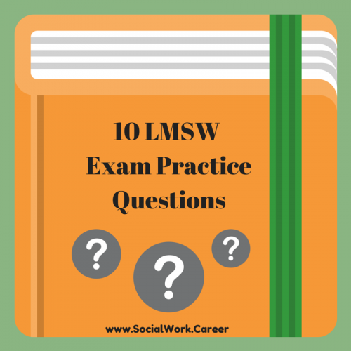 10 LMSW Exam Practice Questions - 