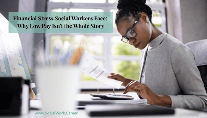 Financial stress social workers face illustrated by a social worker reviewing documents and budget paperwork at desk